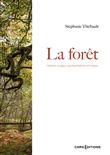 La forêt - Histoire, usages, représentations et enjeux