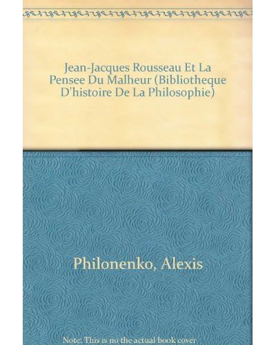 Jean-Jacques Rousseau et la pensée du malheur