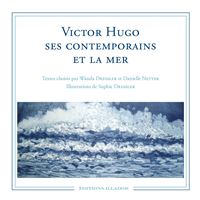 Victor Hugo, ses contemporains et la mer