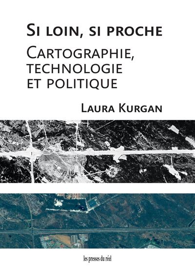 Si loin, si proche - Laura Kurgan - broché
