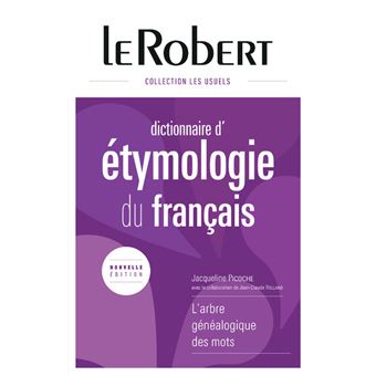 Dictionnaire D Etymologie Du Francais Relie Broche Jacqueline Picoche Achat Livre Fnac