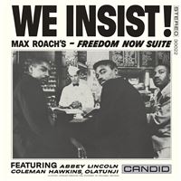 We Insist ! Max Roach's Freedom Now Suite