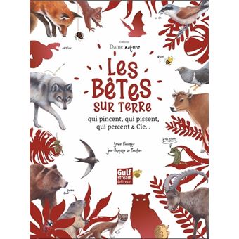 Collector Dame Nature : Les Bêtes sur terre qui pincent, qui pissent, qui percent & Cie