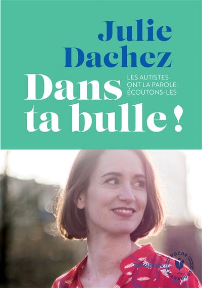Dans ta bulle - Julie Dachez - Poche