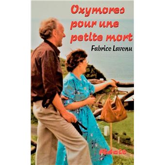 Oxymores pour une petite mort