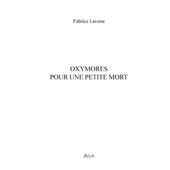 Oxymores pour une petite mort