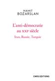 L'anti-démocratie au XXIe siècle - Iran, Russie, Turquie