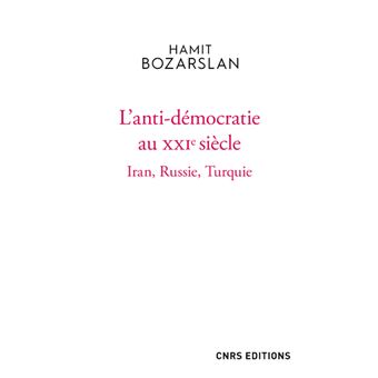L'anti-démocratie au XXIe siècle - Iran, Russie, Turquie
