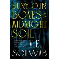 Bury our bones in the midnight soil