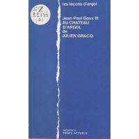 Les Leçons d'Argol : Jean-Paul Goux lit «Au château d'Argol» de Julien Gracq