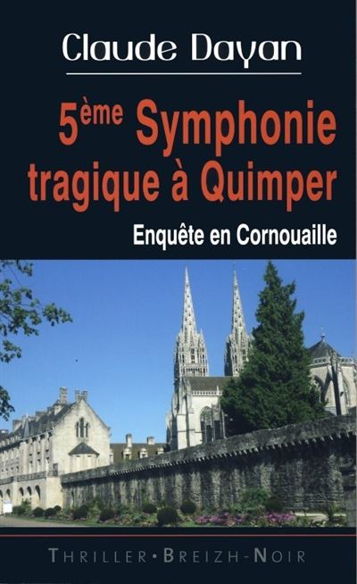 Cinquième symphonie tragique à Quimper, enquête en Cornouaille