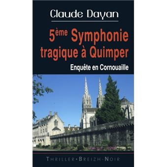 5ème symphonie tragique à Quimper - enquête en Cornouaille