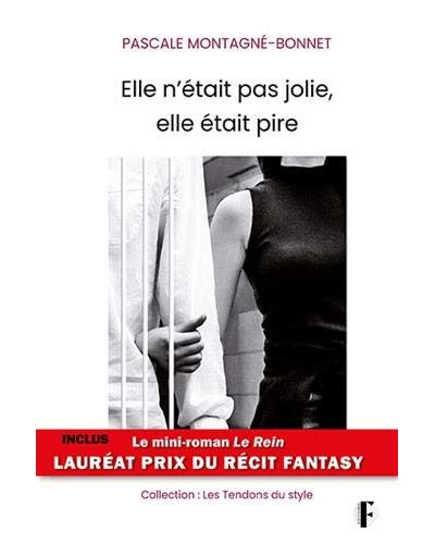 Elle n'était pas jolie, elle était pire