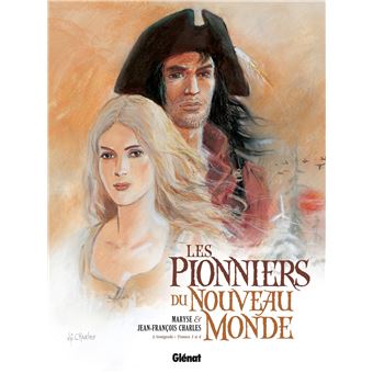 Les Pionniers du Nouveau MondeLes Pionniers du nouveau monde - Intégrale T01 à