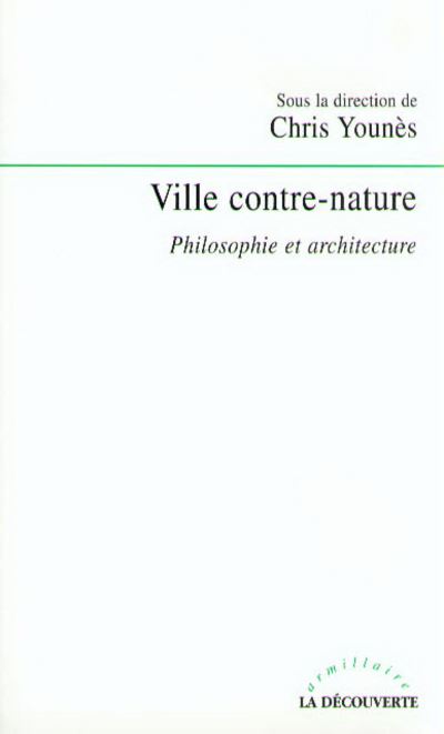 Ville contre-nature philosophie et architecture - Chris Younès - broché