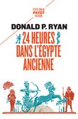 24 heures dans l'Egypte ancienne