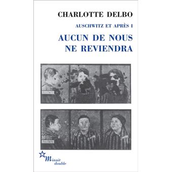 Aucun de nous ne reviendra auschwitz et apres