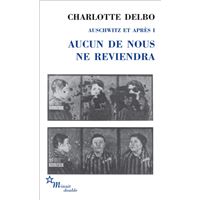 Aucun de nous ne reviendra auschwitz et apres