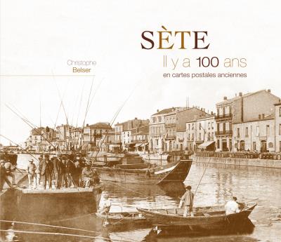 Sète, Il y a 100 ans