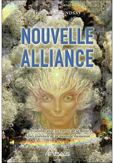 Nouvelle alliance - Conversations avec les esprits de la nature et autres...