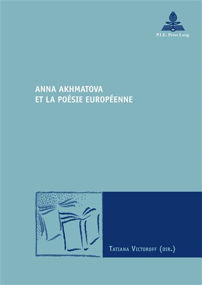 Anna Akhmatova et la poésie européenne