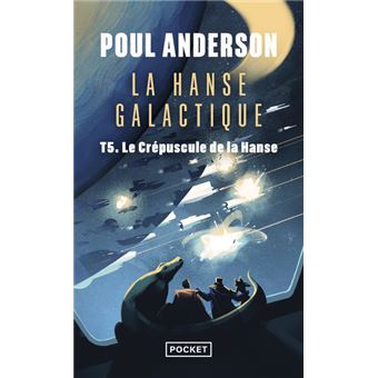 La Hanse galactique - tome 5 Le Crépuscule de la Hanse