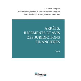 Arrêts, jugements et avis des juridictions financières 2021