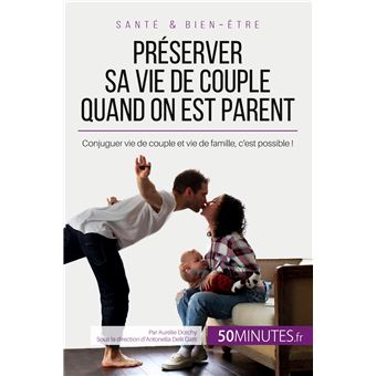 Préserver sa vie de couple quand on est parent