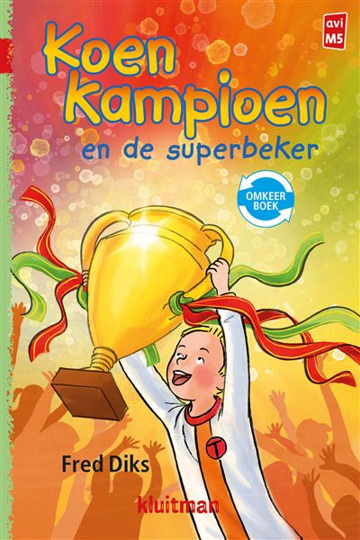 Koen Kampioen en de superbeker ; Koen Kampioen en het grote toernooi