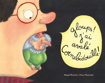 Gloups ! j'ai avalé Cornebidouille !