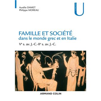 Famille et société dans le monde grec et en Italie - Ve s. av. J.-C.-IIe s. av. J.-C.