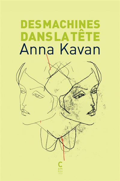 Des machines dans la tête - Anna Kavan - Cambourakis - broché - Roman