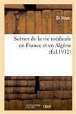 Scènes de la vie médicale en France et en Algérie
