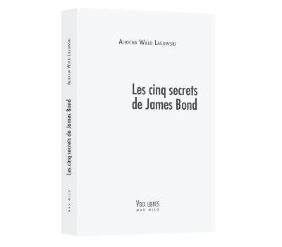 Les cinq secrets de James Bond - Aliocha Wald Lasowski - broché