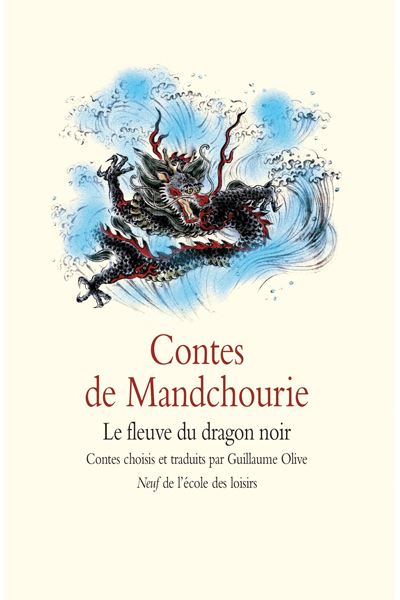 Contes de Mandchourie - Le fleuve du dragon noir