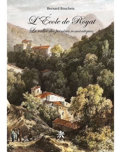 L'ecole de royat la vallee des peintres romantiques