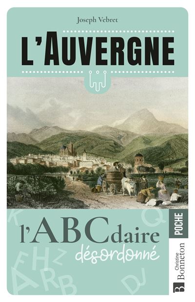 L'Auvergne l'ABCdaire désordonné - Joseph Vebret (2023)