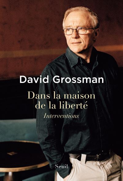 Dans la maison de la liberté. Interventions - David Grossman - broché