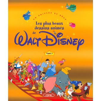 Les Plus Beaux Dessins Animes De Walt Disney Tome 1 Un Univers De Reve Tome 1 Un Univers De Reve Tome 01 Cartonne Walt Disney Achat Livre Fnac