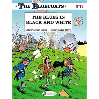 The BluecoatsThe Bluecoats - tome 10 The blues in black and white
