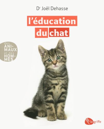 L Education Du Chat Nouvelle Edition Broche Joel Dehasse Achat Livre Ou Ebook Fnac