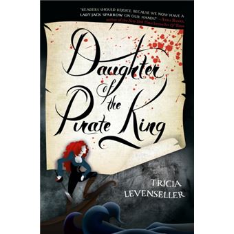 La Fille du Roi Pirate - Daughter of the Pirate King - Tricia Levenseller -  Poche - Achat Livre