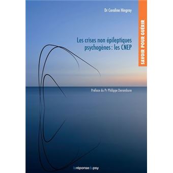 Savoir pour guérir: les crises non épileptiques psychogènes (CNEP)