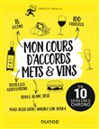 Mon cours d'accords mets et vins - En 10 semaines chrono