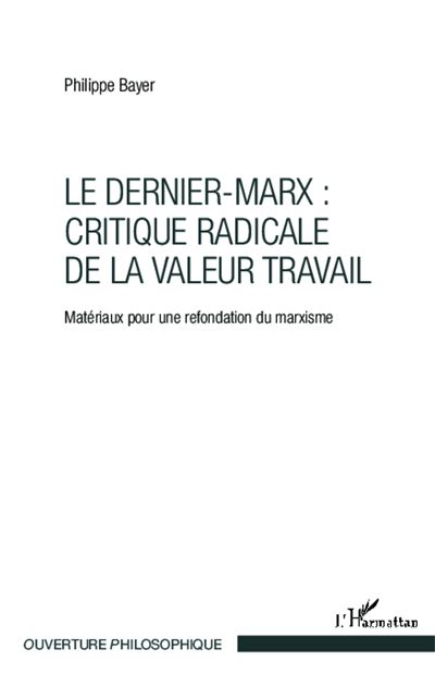 Le dernier-Marx : critique radicale de la valeur travail