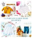La Parfaite garde-robe des bébés