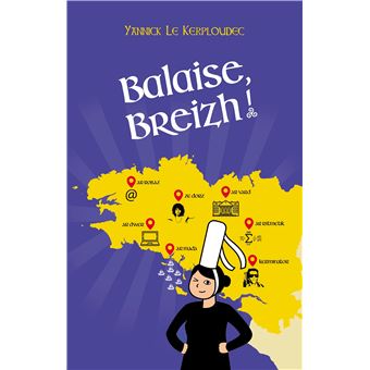Balaise, Breizh ! - broché - Yannick Le Kerploudec - Achat Livre | fnac
