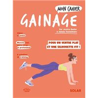 Mon cahier Gainage - Pour un ventre plat et une silhouette fit !