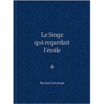 Le singe qui regardait l’étoile