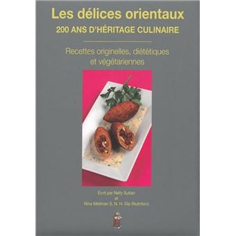 Les délices orientaux : 200 ans d'héritage culinaire